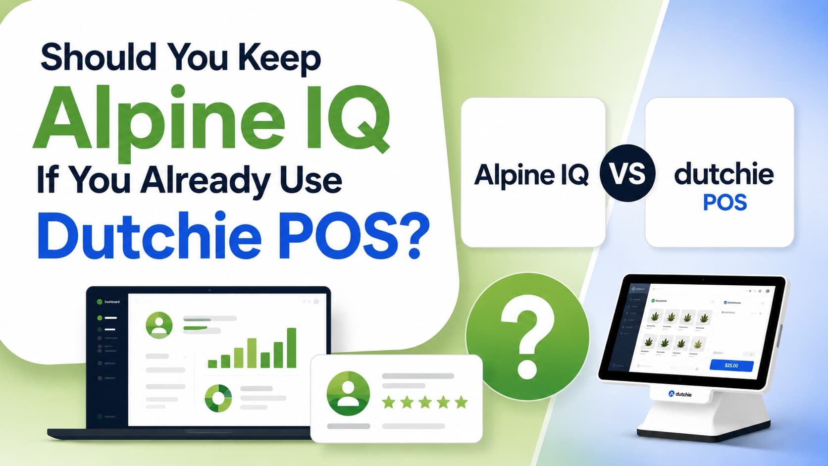 Should You Keep Alpine IQ If You Use Dutchie POS?